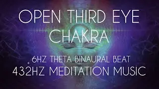 Open Third Eye Chakra ➤ 432hz + 6hz Theta Binaural Beat ➤ Meditation Music / Pineal Gland Activation