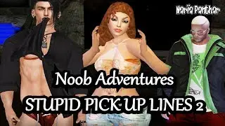 Second Life - Noob Adventures - Stupid Pick Up Lines 2