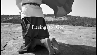 Fleeing (to) God