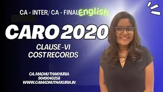 CARO 2020 Clause vi Cost Records by CA Madhu Thakuria