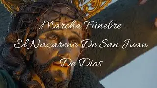 Marcha Fúnebre Con Campanas: El Nazareno De San Juan De Dios