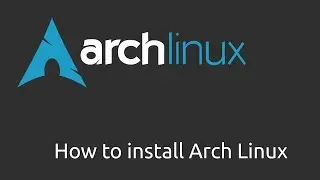 Tutorial - How to install Arch Linux in 2018
