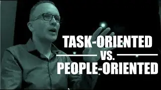 Task Oriented Vs. People Oriented