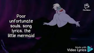 Poor unfortunate souls. song lyrics. the little mermaid