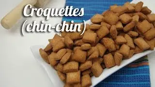 Croquettes (chin chin)
