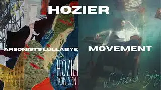 Hozier - Arsonist's Lullabye vs Movement | Mashup