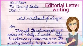 Write a letter to the editor about the sudden  outbreak of dengue in your area | letter to editor