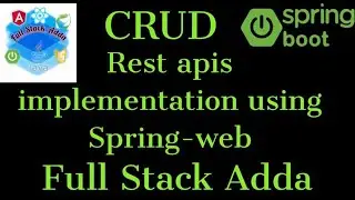 7. Implement CRUD Rest apis using spring web | Spring boot 3 Course | Full Stack Adda
