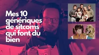 Mes 10 génériques de sitcoms qui font du bien