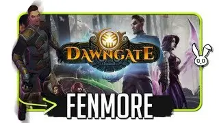 Dawngate, Now Playing: Fenmore (Gladiator)