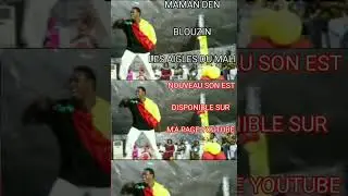 MAMAN DEN BLOUZIN LES AIGLES DU MALI