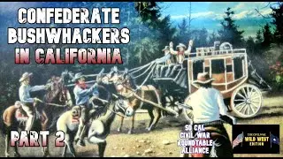 The Bullion Bend Robbery (Confederate Bushwhackers in California, Part 2)