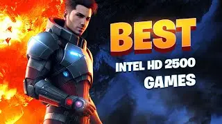 TOP 10 Playable Games for Intel HD 2500 | Core i5-3570