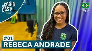 COBCAST #01 - Rebeca Andrade é a primeira convidada do Podcast do COB