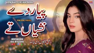 Pyar De Nashyan Te | New Sad Song | Punjabi Dukhi Gana | Latest Sad Songs | Sofi Khan