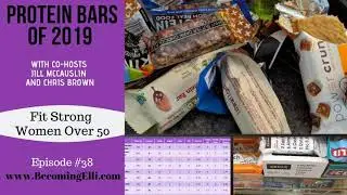 Protein Bars of 2019 - Podcast episode #38 of Fit Strong Women Over 50