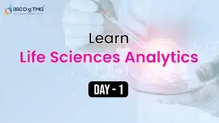 Life Sciences Analytics | 8 Hours Course | Day 1 | 360DigiTMG