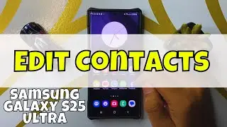 How to Edit Contacts Samsung Galaxy S25 Ultra #new