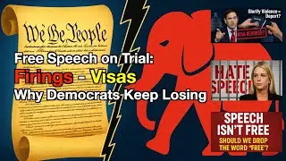 Free Speech on Trial: Firings, Visas, & Why Democrats Keep Losing 🔥🇺🇸