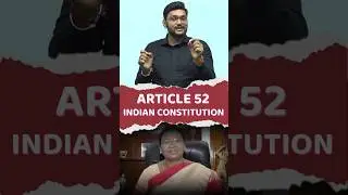 Article 52 of The Indian Constitution || President of India Article 50 #shorts #president #karansir