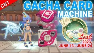 CBT Ragnarok M Eternal Love - Card Gacha Machine 2023, JUNE 13 - JUNE 24