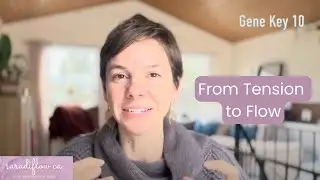 From Tightness to Freedom: Unwinding the Patterns That Hold Us Back with Gene Key 10