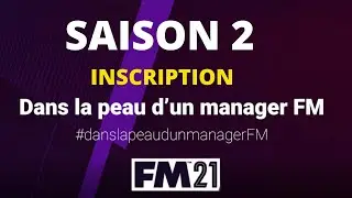 DANS LA PEAU D'UN MANAGER FM(FM2021)  INSCRIPTION SAISON 2