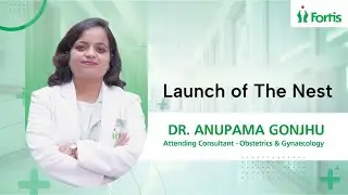 The NEST at Fortis Manesar &ndash; Elevating Mother & Child Care, Launching 13th June!
