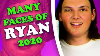 The Many Faces of Ryan 2020!