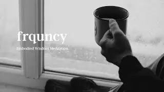 Embodied Wisdom Meditation