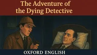 The adventure of the dying detective Oxford English book class 8 
