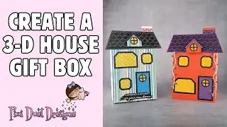 Create a 3-D House Gift Box with Pixie Dust Designs
