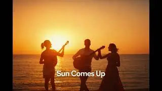 Sun Comes Up