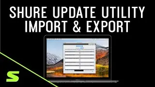 Shure Update Utility - How to Import & Export Firmware
