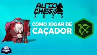♟ AUTO CHESS 2025 - GUIA DE CA&Ccedil;ADOR : A MELHOR BUILD PARA INICIANTES 🏹