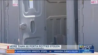 More than 60 porta potties stolen from three Bakersfield businesses