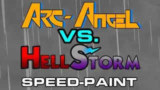 Arc-Angel vs. Hellstorm | Speed-Paint