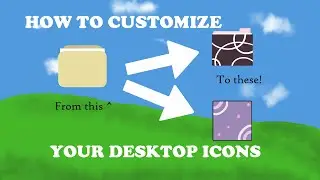 Customize Your Desktop! Windows Icon Tutorial