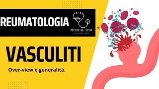 Vasculiti | Over-view e Generalità.