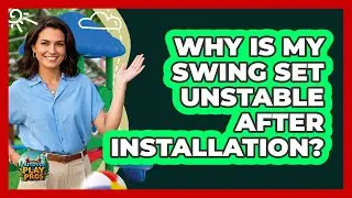 Why Is My Swing Set Unstable After Installation? - Outdoor Play Pros
