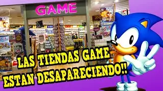 LAS TIENDAS GAME ESTÁN DESAPARECIENDO!!