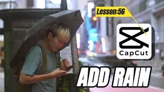 How to add Rain using CapCut PC - Lesson 56 CapCut Tutorial