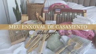MEU ENXOVAL DE CASAMENTO ATUALIZADO | Enxoval de Casamento Completo
