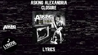 Asking Alexandria - Closure | Lyrics