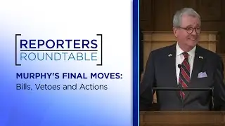 Murphy’s final days in office, what to expect from incoming Gov. Sherrill | Reporters Roundtable