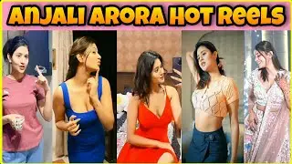 ANJALI ARORA Reels🔥 | Anjali Arora Tiktok Video | Anjali Arora Hot Reels | Anjali Arora Viral Video