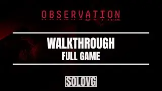 OBSERVATION Walkthrough (Full Game)