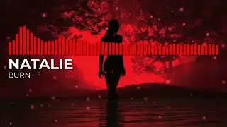 NATALIE - BURN