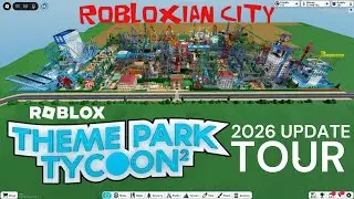Robloxian City 2025/26 Updates | ROBLOX Theme Park Tycoon 2 Tour