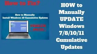 HOW to Fixed Manually UPDATE Windows 7/8/10/11 Cumulative Updates ?